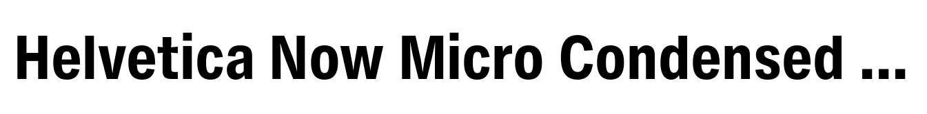 Helvetica Now Micro Condensed ExtraBold